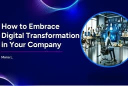 How to Embrace Digital Transformation in Your Company