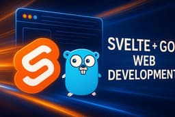 พัฒนาเว็บด้วย Svelte + Go ความเร็วสูง เบา เสถียร ทรงพลัง และทุกอุปกรณ์