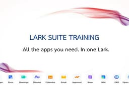 LARK SUITE TRAINING (อบรมการใช้งานซอฟต์แวร์ Lark Suite)